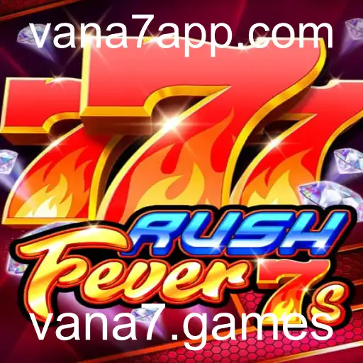 Experimente a Emoção de 'RushFever7s': O Novo Jogo Revolucionário da Vana7.Games